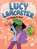 Cover Image for Lucy Lancaster It's Opposite Day! -- Willow Coven, Hardcover