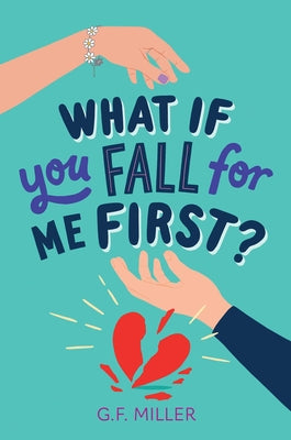 Cover Image for What If You Fall for Me First? -- G. F. Miller, Hardcover