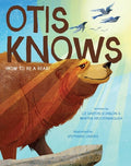 Cover Image for Otis Knows (How to Be a Bear) -- Liz Garton Scanlon, Hardcover