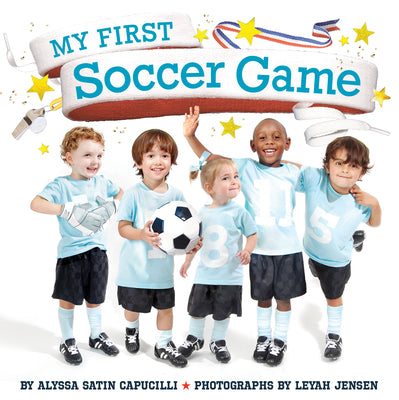 Cover Image for My First Soccer Game -- Alyssa Satin Capucilli, Paperback