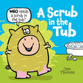 Cover Image for A Scrub in the Tub -- Jan Thomas, Hardcover
