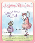 Cover Image for Angelina Ballerina Steps Into Ballet -- Katharine Holabird, Board Books