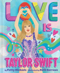 Cover Image for Love Is Taylor Swift -- Patty Michaels, Hardcover
