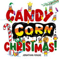 Cover Image for Candy Corn Christmas! -- Jonathan Fenske, Hardcover