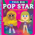 Cover Image for This Big Pop Star: A Popular Music Primer -- Joan Holub, Board Books