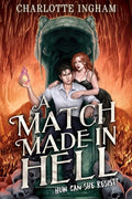 Cover Image for A Match Made in Hell -- Charlotte Ingham, Hardcover