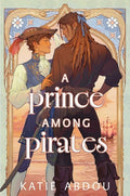 Cover Image for A Prince Among Pirates -- Katie Abdou, Hardcover