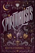 Cover Image for The Spiritualists -- Kristin O'Donnell Tubb, Hardcover