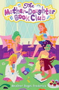 Cover Image for The Mother-Daughter Book Club -- Heather Vogel Frederick, Paperback
