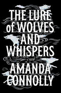 Cover Image for The Lure of Wolves and Whispers -- Amanda Connolly, Hardcover