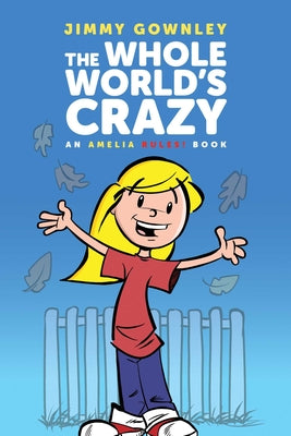 Cover Image for The Whole World's Crazy -- Jimmy Gownley, Hardcover