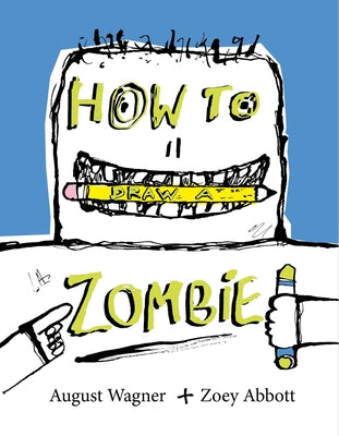 Cover Image for How to Draw a Zombie -- Zoey Abbott, Hardcover
