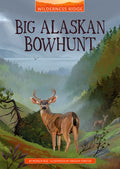 Cover Image for Big Alaskan Bowhunt -- Monica Roe, Paperback