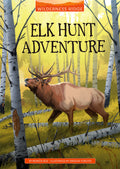Cover Image for Elk Hunt Adventure -- Monica Roe, Paperback