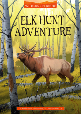 Cover Image for Elk Hunt Adventure -- Monica Roe, Paperback