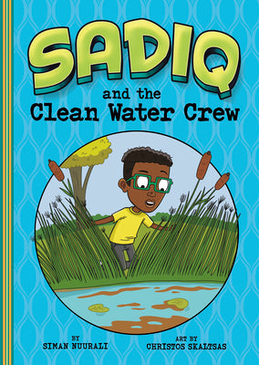 Cover Image for Sadiq and the Clean Water Crew -- Christos Skaltsas, Paperback