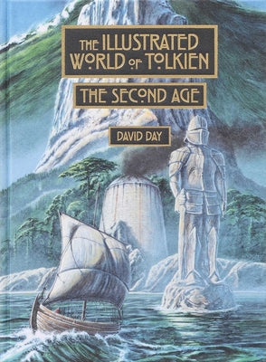 Cover Image for Illustrated World of Tolkien: The Second Age -- David Day, Hardcover