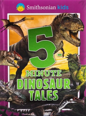 Cover Image for Smithsonian Kids: 5-Minute Dinosaur Tales -- Editors of Silver Dolphin Books, Hardcover