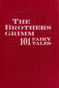 Cover Image for Brothers Grimm: 101 Fairy Tales -- Wilhelm Grimm, Paperback