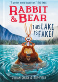 Cover Image for Rabbit & Bear: This Lake Is Fake! -- Julian Gough, Hardcover