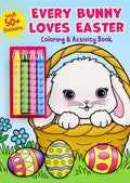 Cover Image for Every Bunny Loves Easter Coloring & Activity Book with 4 Crayons and 50+ Stickers -- Editors of Silver Dolphin Books, Paperback