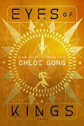 Cover Image for Eyes of Kings -- Chloe Gong, Hardcover