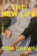 Cover Image for The New Life -- Tom Crewe, Paperback