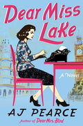 Cover Image for Dear Miss Lake -- A. J. Pearce, Hardcover