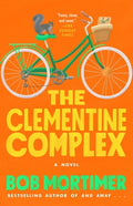 Cover Image for The Clementine Complex -- Bob Mortimer, Paperback