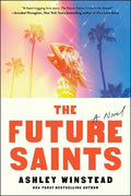 Cover Image for The Future Saints -- Ashley Winstead, Hardcover