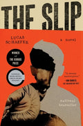 Cover Image for The Slip -- Lucas Schaefer, Paperback