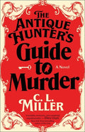 Cover Image for The Antique Hunter's Guide to Murder -- C. L. Miller, Paperback