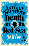 Cover Image for The Antique Hunter's Death on the Red Sea -- C. L. Miller, Paperback