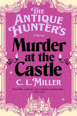 Cover Image for The Antique Hunter's Murder at the Castle -- C. L. Miller, Hardcover