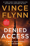 Cover Image for Denied Access: A Mitch Rapp Novel by Don Bentley -- Vince Flynn, Hardcover