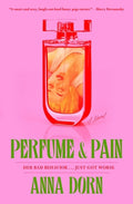 Cover Image for Perfume and Pain -- Anna Dorn, Paperback