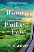 Cover Image for The Women on Platform Two: A Novel of Ireland -- Laura Anthony, Hardcover