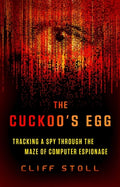 Cover Image for The Cuckoo's Egg: Tracking a Spy Through the Maze of Computer Espionage -- Cliff Stoll, Paperback