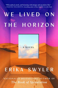 Cover Image for We Lived on the Horizon -- Erika Swyler, Hardcover