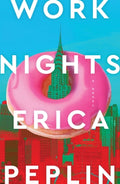 Cover Image for Work Nights -- Erica Peplin, Hardcover