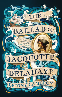 Cover Image for The Ballad of Jacquotte Delahaye -- Briony Cameron, Paperback
