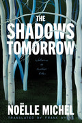 Cover Image for The Shadows Tomorrow -- Noelle Michel, Paperback