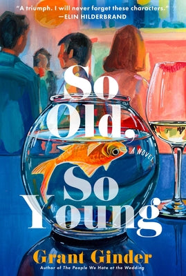 Cover Image for So Old, So Young -- Grant Ginder, Hardcover