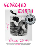 Cover Image for Scorched Earth: Poems -- Tiana Clark, Paperback