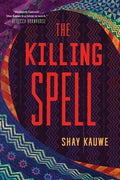 Cover Image for The Killing Spell -- Shay Kauwe, Paperback
