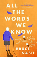 Cover Image for All the Words We Know -- Bruce Nash, Hardcover
