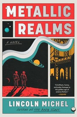Cover Image for Metallic Realms -- Lincoln Michel, Hardcover