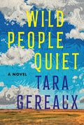 Cover Image for Wild People Quiet -- Tara Gereaux, Paperback