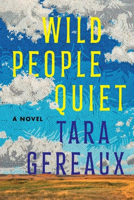Cover Image for Wild People Quiet -- Tara Gereaux, Paperback