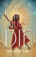 Cover Image for The King Must Die -- Kemi Ashing-Giwa, Paperback